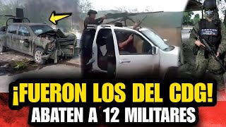 🚨¡ALERTA MÁXIMA Cartel Del Golfo Abaten A 12 Militares En Topon En León Guanajuato [upl. by Ema106]