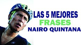 LAS 5 MEJORES FRASES DE NAIRO QUINTANA [upl. by Aieki]