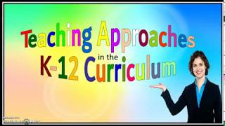 Teaching Approaches in K 12 Curriculum [upl. by Er]