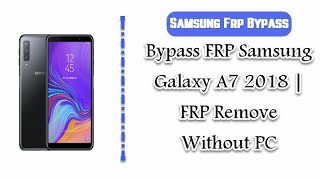 Samsung A7 2018 Frp Bypass 90 Remove google lock frp On A750 [upl. by Ecinnahs]