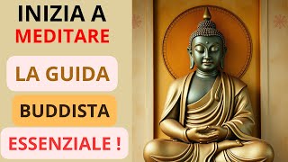 Come Iniziare a Meditare Guida Pratica per Principianti Buddisti [upl. by Eniretac]