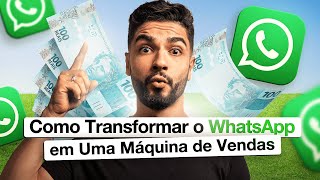 Como Transformar o WhatsApp em Uma Máquina de Vendas Diárias [upl. by Aronle]