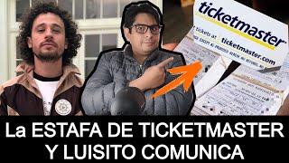 La ESTAFA DE TICKETMASTER y que cayó Luisito Comunica clonación de boletos y reventa [upl. by Olifoet]