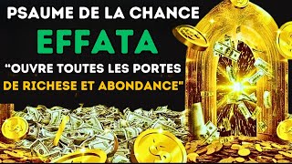 🤑CE PSAUME OUVRIRA TOUTES LES PORTES DE LA RICHESSE EFFATA  BEAUCOUP DARGENT FLUIRA DANS TA VIE [upl. by Stovall413]