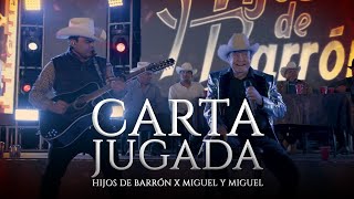 CARTA JUGADA  HIJOS DE BARRON x MIGUEL Y MIGUEL [upl. by Seigler]