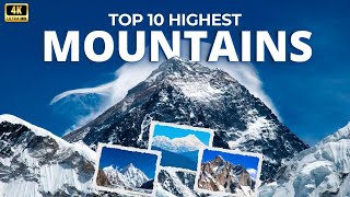 Top 10 Highest Mountains In The World  Highest Mountain Peak In The World  60FPS  4K [upl. by Sergent299]