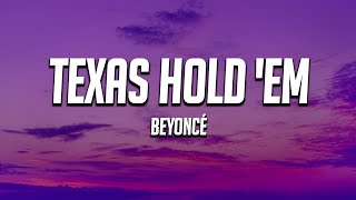 Beyoncé  TEXAS HOLD EM Lyrics [upl. by Ailecec]