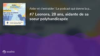 7 Leonora 28 ans aidante de sa soeur polyhandicapée [upl. by Cyndie]