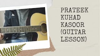 Prateek Kuhad  Kasoor Easy Guitar Lesson FOR BEGINNERS [upl. by Gibbons]