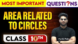 AREA RELATED TO CIRCLES  MOST Important Questions  Class10th [upl. by Cleodal]