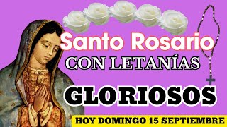 El Santo Rosario corto con letanias de hoy domingo septiembre 15 de 2024 misterios gloriosos 🌹♥️✝️✨🙏 [upl. by Anitnelav828]