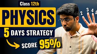 Complete Physics In 5 Days 🔥  Class 12th Physics Strategy to Score 95  Shobhit Nirwan [upl. by Cagle]