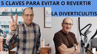 5 CLAVES QUE EVITAN O REVIERTEN LA DIVERTICULOSIS Y LA DIVERTICULITIS [upl. by Eustis]