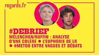 MélenchonRuffin  analyse dune colère leuphorie de LR et MeToo entre vagues et débats [upl. by Eninej]