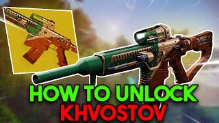 Destiny 2 HOW TO UNLOCK KHVOSTOV FULL GUIDE [upl. by Clayson]