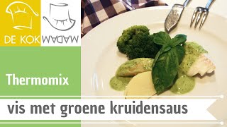 Thermomix vis met groene kruidensaus broccoli en aardappelen  De Kokmadam [upl. by Zobias]