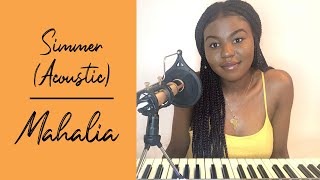 Simmer  Mahalia Cover [upl. by Ecitnerp864]