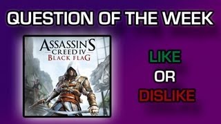 Question of the Week  Assassins Creed 4 Black Flag [upl. by Onairpic]