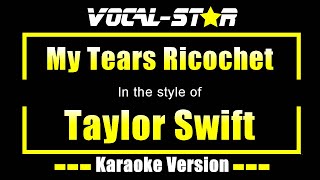 My Tears Ricochet Karaoke  Taylor Swift Karaoke Version [upl. by Aremat]