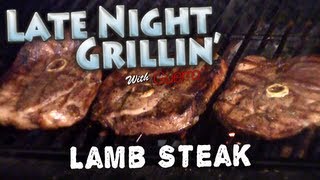 Late Night Grillin with Guerro  Lamb Steaks  Ep4 [upl. by Cila]