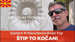 Yugoslav Spomeniks Part 11C Eastern North Macedonia Road Trip  Štip to Delčevo to Kočani [upl. by Mcgregor604]