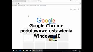 Google Chrome podstawowe ustawienia Windows 10 [upl. by Adan]