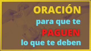 ORACIÓN para que TE PAGUEN el DINERO que te deben [upl. by Assilim239]