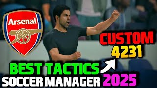 SM25 BEST TACTICS ARSENAL 4231 CUSTOM SM25 TACTICS FOR MORE WINS SOCCER MANAGER 2025 BEST TACTICS [upl. by Wickham]