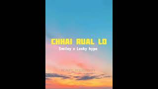 SMILEY x LESKY HYPE  Chhai Ruallo I nau lua  Lyrics video [upl. by Dualc575]