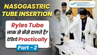 Ryles tube insertion part 2  nasogastric tube procedure  GD Goenka Healthcare Academy  Medical [upl. by Einttirb]