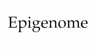 How to Pronounce Epigenome [upl. by Arvid]