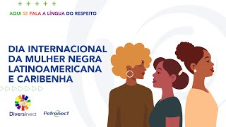 EP 27  Aqui se fala a língua do RESPEITO  Dia Internacional da Mulher Negra Latina e Caribenha [upl. by Scottie]