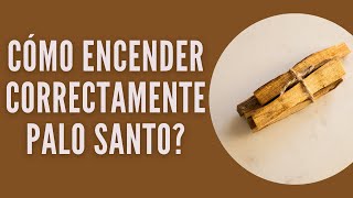 ¿Cómo encender correctamente Palo Santo [upl. by Pillihpnhoj235]