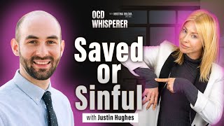 Saved or Sinful Understanding Scrupulositys Grip on Faith with Justin Hughes [upl. by Nnahgiel]