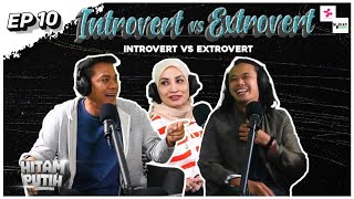 INTROVERT VS EXTROVERT EP10 PODCAST HITAM PUTIH KEHIDUPAN [upl. by Priest]