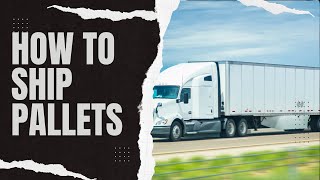 How to Ship Pallets and Truckloads  Handling Freight [upl. by Derriey]