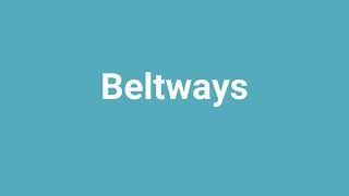 Beltways Meaning and Pronunciation [upl. by Itoyj80]