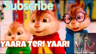 Remix Yaara Teri Yaari Song in chipmunk version [upl. by Rahel]