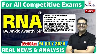 Current Affairs 24 July 2024  RNA Real News and Analysis  For All Exams  Rna by Ankit Avasthi Sir [upl. by Noslien553]