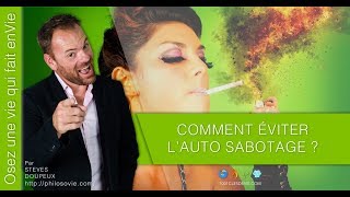 Auto sabotage  Comment éviter lauto sabotage  Steves Doupeux [upl. by Janyte]