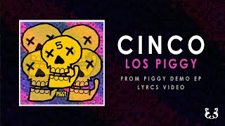 Cinco Official Lyrics Video  Los Piggy [upl. by Mihcaoj]