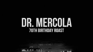 Dr Mercola 70th Birthday Roast [upl. by Nybbor822]