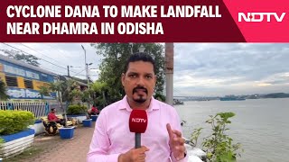 Cyclone Dana  Cyclone Dana To Make Landfall Near Dhamra In Odisha [upl. by Grussing943]