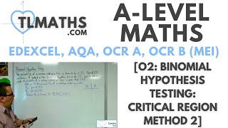 ALevel Maths O209 Binomial Hypothesis Testing Critical Region Method 2 [upl. by Rafferty142]