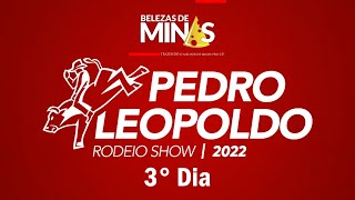 3° Dia  Pedro Leopoldo Rodeio Show 2022 [upl. by Eybbob]