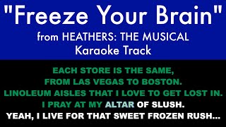 “Freeze Your Brain” from Heathers The Musical  Karaoke Track with Lyrics on Screen [upl. by Obelia]