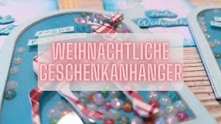 Geschenkanhänger mit Schüttelfenster basteln I 2 weihnachtliche Geschenkanhänger basteln [upl. by Eilah]