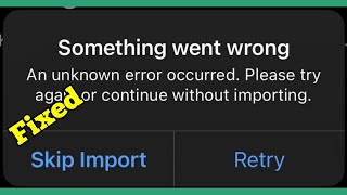 Unknown Error Occurred While Importing Backup on WhatsApp iPhone Fixed [upl. by Warrick]