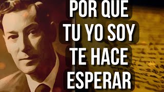 son LAS RAZONES por las que TU YO SOY te hace esperar [upl. by Strenta]