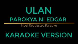 Ulan  Parokya Ni Edgar Karaoke Version [upl. by Melissa]